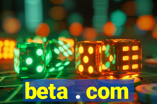 beta . com